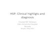 HSP: Clinical highligts and diagnosis - RareConnect · PDF fileHSP: Clinical highligts and diagnosis ... Findings at examination • Spasticity –Gait ... Spastic Paraplegia Rating