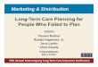 38-LTC Planning for People Who Failed to Plan -- Finaliltciconf.org/2017/index_htm_files/38-LTC Planning for People Who... · Term Care Benefit Plan or Medically Underwritten Immediate