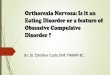 Orthorexia Nervosa: Is it an Eating Disorder or a form of ... Conference/Presentations...Changes in dopamine D2 receptors and 5HT2C/2A receptors, ... Eating Disorder Examination 