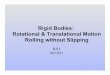 Rigid Bodies: Rotational & Translational Motion Rolling ...web.mit.edu/8.01t/www/materials/Presentations/... · Rigid Bodies: Rotational & Translational Motion Rolling without Slipping