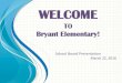 TO Bryant Elementary! - Helena Public Schoolshelenaschools.org/wp-content/uploads/2016/03/Bryant-Board...Math (STAR for Grades 1-5) District Benchmarks for Bryant Elementary (Percentage