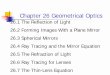 Chapter 26 Geometrical Optics - GSU P&A 26 Geometrical Optics 26.1 The Reflection of Light 26.2 Forming Images With a Plane Mirror 26.3 Spherical Mirrors 26.4 Ray Tracing and the Mirror