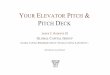 Your Elevator Pitch and Pitch Deck - globalcaplaw.com Elevator Pitch... · PRESENTATIONSUMMARY Part 1: The Elevator Pitch: Use a Brief Conversation for Specific Goals Part 2: The