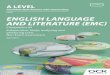 H474 ENGLISH LANGUAGE AND LITERATURE (EMC) 04 Independent Study: analysing and producing texts Non Exam Assessment April 2015 ENGLISH LANGUAGE AND LITERATURE (EMC) A LEVEL Candidate