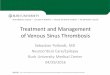 Treatment and Management of Venous Sinus Thrombosis · PDF fileTreatment and Management of Venous Sinus Thrombosis ... myelography, intrathecal medications, ... Slide 1 Author: Kimberly
