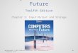 Computers Are Your Future Twelfth Edition · PPT file · Web view · 2017-03-10Input Devices: Giving Commands. Alternate keyboards. Virtual (soft keyboard or on-screen keyboard)—a