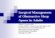 Surgical Management of Sleep Apnea in Adults · PDF fileSurgical Management of Obstructive Sleep Apnea in Adults Andrew Courson, MS4 Faculty Advisor: Vicente Resto, MD, PhD, FACS The