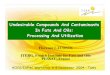 Undesirable Compounds And Contaminants In Fats And …old.iupac.org/symposia/proceedings/Tunis04/lacoste_florence.pdf · Undesirable Compounds And Contaminants In Fats And Oils: Processing