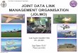 Joint Data Link Management Organisation JOINT ... -  · PDF fileJoint Data Link Management Organisation # of ## Cdr Keith SAXBY RN ... TDL IPT – JNMS/MTMS. ... Low power only