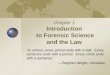 Introduction to Forensic Science and the Law - · PDF fileIntroduction to Forensic Science and the Law ... including the Frye standard and ... Analysis of forensic evidence used in