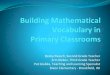 Building Mathematical Vocabulary in Primary · PDF fileBuilding Mathematical Vocabulary in . Primary Classrooms . Becky Paasch, Second Grade Teacher . Erin Kleber, Third Grade Teacher