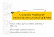 A Security Microcosm Attacking and Defending · PDF fileA Security Microcosm Attacking and Defending Shiva ... Shiva is an executable encryptor ... — Working on a full code flow