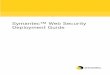 Symantec™ Web Security Deployment Guide · PDF fileSymantec™ Web Security Deployment Guide ... gateway or on a mail server, provided that You have a license to the Software for