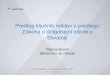 Zakona o dolgotrajni oskrbi v Sloveniji - · PDF fileREPUBLIKA SLOVENIJA MINISTRSTVO ZA ZDRAVJE Predlog ključnih rešitev v predlogu Zakona o dolgotrajni oskrbi v Sloveniji Tatjana