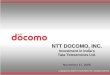 NTT DOCOMO, INC. · PDF fileour service quality and level of customer satisfaction. 5. ... and is committed to growing DOCOMO’s international ... Tata Teleservices Limited
