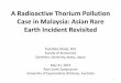 A Radioactive Thorium Pollution Case in Malaysia: Asian ... · PDF fileA Radioactive Thorium Pollution Case in Malaysia: Asian Rare Earth Incident Revisited Yoshihiko Wada, PhD Faculty