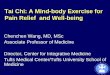 Tai Chi: A Mind-body Exercise for Pain Relief and Well … Chi: A Mind-body Exercise for Pain Relief and Well-being Chenchen Wang, MD, MSc Associate Professor of Medicine Director,