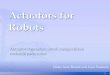 Aktuator digunakan untuk mengerakkan mekanik pada  · PDF fileRobot ant:   ... Memiliki rotor yang berbentuk seperti kaleng bundar (tin can