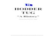HODDER TUG - dieselduck books/2000-Hodder Tugs Story.pdf · HODDER TUG “A History ... very hard to break even with a 110 h.p. tug towing 16 sections of flat booms. A 16 section
