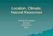 Location, Climate, Natural Resources - Thomas County · PDF file · 2016-10-27Location Which conditions ... natural resources of the United Kingdom and Russia? The United Kingdom’s