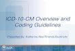 ICD-10-CM Overview and Coding Guidelines - AAPCstatic.aapc.com/a3c7c3fe-6fa1-4d67-8534-a3c9c8315fa0/e0bdf19e-6a7c...coding rules for mortality. Format ... note must be present in 