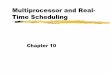 Multiprocessor and Real-Time Scheduling - Stony …kifer/Courses/cse306/lectures/...Dynamic Scheduling Number of threads in a process changes dynamically (by the application) Operating