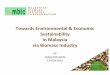 Towards Environmental & Economic Sustainability … STRATEGIES, POLICIES & ACTIONS Palm Oil Industry Biogas power generations National Biomass Strategy Biomass Industry Strategic Action