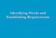 Identifying Needs and Establishing Requirements - Zied …ziedzaier.com/wp-content/uploads/2016/08/Requirements-Gathering-VF… · Identifying Needs and Establishing Requirements