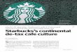 Starbucks’s continental de-tax cafe culture - Reutersgraphics.thomsonreuters.com/12/10/EuroStarbucks.pdfStarbucks’s continental de-tax cafe culture Like its UK operation, Starbucks’s