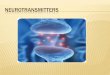 Neurotransmitters -   . NEUROTRANSMITTERS ... Dopamine: influences body movement, learning, attention, reward experiences, and emotion