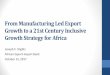 From Manufacturing Led Export Growth to a 21st Century Inclusive Growth Strategy for ...allafrica.com/download/resource/main/main/idatcs/... ·  · 2017-10-17From Manufacturing Led
