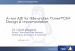 A new ABI for little-endian PowerPC64 Design & …llvm.org/devmtg/2014-04/PDFs/Talks/Euro-LLVM-2014...–Other platforms have introduced new ABIs with 64bit –Only incremental improvements