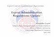 Export Administration Regulations · PDF fileExport Administration Regulations Update ... Office of Non-proliferation and Treaty Compliance ... ECR List Review Status USML Category