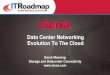 Data Center Networking Evolution To The Cloud - etouches · PDF fileData Center Networking Evolution To The Cloud Derek Manning Storage and Datacenter Connectivity