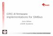 6%6,)’HY&RQ-DSDQ ˝˝˝ CRC-8 firmware … firmware implementations for SMBus John Milios USAR Systems CRC-8 tutorial for SMBus, John Milios, USAR Systems 6%6,)’HY&RQ-DSDQ ˝˝˝
