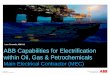 Lars Torstveit, ABB AS ABB Capabilities for ...?ABB Capabilities for Electrification within Oil, Gas Petrochemicals. Main Electrical ... HV/MV Switchgears/MCC ... Machines and Motors,