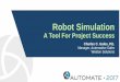 Charles C. Gales, P.E. Manager, Automation Sales Weldon ... •Robot Models (RobCad, Delmia, Process Simulate) were not precise. ... 2D layout import Layout creation CAD -to Path Graphic