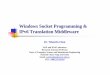 Windows Socket Programming & IPv6 Translation Middlewareacpang/course/voip_2003/slides/03... · Windows Socket Programming & IPv6 Translation Middleware Dr. Whai-En Chen VoIP and