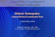 Diabetic Retinopathy: Annual Retinal Examination … GPRA Coordinator’s Virtual Conference Diabetic Retinopathy: Annual Retinal Examination Rate 4 December 2014 Mark B. Horton, OD,