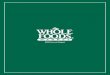 2009 Annual Report - Whole Foods  · PDF file2009 Annual Report. our ... While the Whole Foods Market brand always will ... issued to Leonard Green & Partners just one year ago