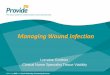 Managing Wound Infection - St Luke's · PDF file · 2014-06-09Managing Wound Infection ... nursing/ medical care in a timely fashion. 5 Ensure that people who have or develop an infection