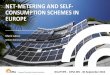NET-METERING AND SELF- CONSUMPTION · PDF fileSelf-consumption and net-metering schemes in Europe What is self-consumption? Self-consumption incentives and net-metering: how does it