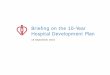 Briefing on the 10-Year Hospital Development Plan Year HDP_FINAL.pdf ·  · 2016-10-18Introduction of the 10-year Hospital Development Plan ... 10-year Hospital Development Plan