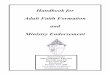 Handbook for Adult Faith Formation and Ministry … for Adult Faith Formation and ... and the Formation of Conscience, ... Office of Religious Education for details outlining the process