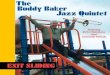 The Buddy Baker Jazz  · PDF fileJazz Quintet The EXIT SLIDING About This ... like jumping in our big beanbag ... Bill Holman. Buddy, the composer,