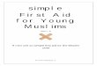 simple First Aid for Young Muslims - · PDF filesimple First Aid for Young Muslims (Ages 4 – 6) A mini unit on simple first aid for the Muslim child ... Lapbook checklist written