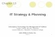 IT Strategy & Planning - arunk.com (1.6 ) ch13.pdf · Chapter 13 1 Chapter 13 IT Strategy & Planning ... Strategic Management ... efficiency, effectiveness, and competitiveness