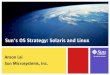 Sun's OS Strategy: Solaris and Linux - PolyUags/itsnews0311/5-Solaris-Linux.pdf · Investments in Solaris Volume Manager