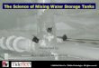 The Science of Mixing Water Storage Tanks Operations/TMS...The Science of Mixing Water Storage Tanks Presented by: Jason Barrett, Flomec Inc. Ground Level Tanks (Rectangular) Ground
