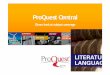 ProQuest Central - Pavol Jozef Šafárik University ProQuest? Ongoing support and training. Training Support • Training • face-to-face by professional trainer • Academics and